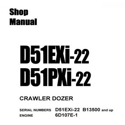 download KOMATSU D51EXi 22 D51PXi 22 Crawler DOZER able workshop manual